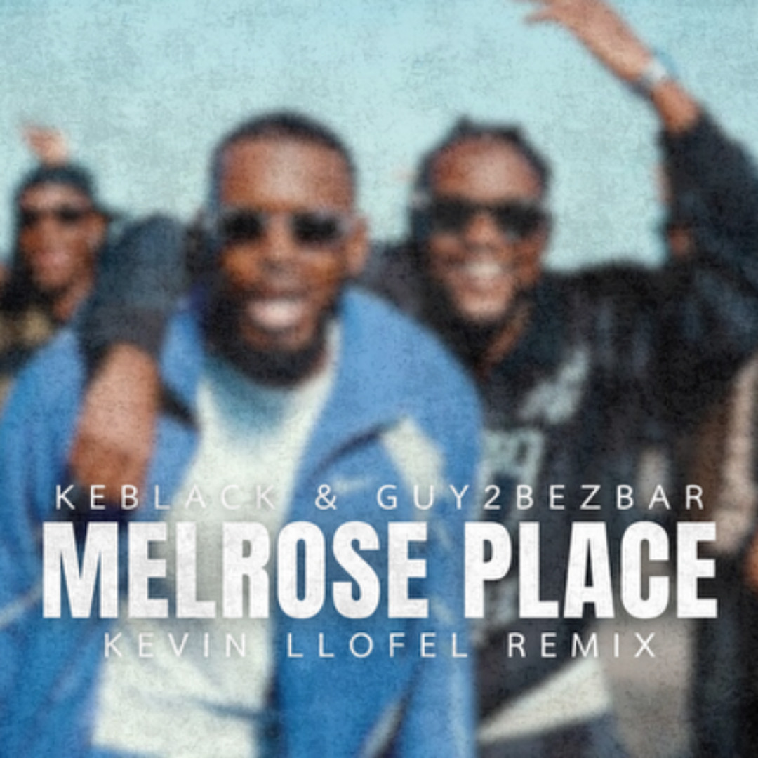 MELROSE PLACE (GUY DE BESBAR & KEBLACK)